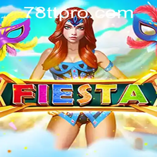 Fiesta: An In-depth Exploration of the Game 78TT
