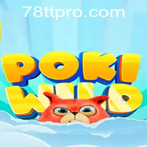 Discover the World of PokiWild: A New Gaming Adventure with 78TT